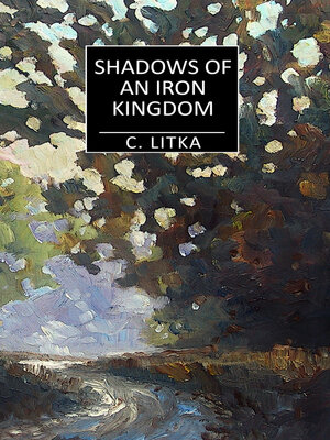 cover image of Shadows of an Iron Kingdom